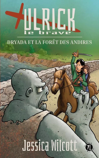 Dryada et la forêt des Andires - Jessica Wilcott - Les éditions FouLire inc.