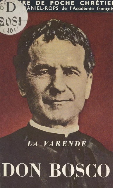 Don Bosco, le XIXe saint Jean - Jean de La Varende - (Fayard) réédition numérique FeniXX