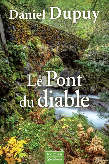 Le Pont du diable - Daniel Dupuy - De Borée