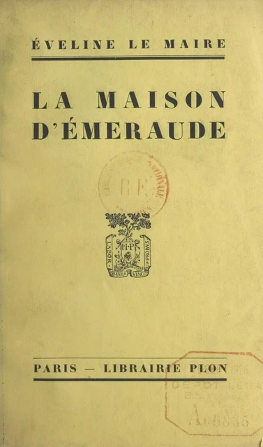 La maison d'émeraude - Éveline Le Maire - Plon (réédition numérique FeniXX)