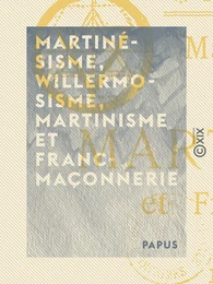 Martinésisme, willermosisme, martinisme et franc-maçonnerie