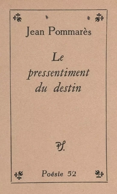 Le pressentiment du destin - Jean Pommarès - (Seghers) réédition numérique FeniXX