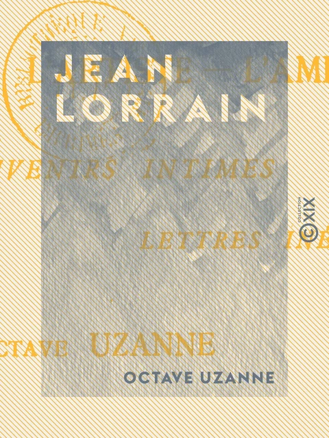 Jean Lorrain - Octave Uzanne - Collection XIX