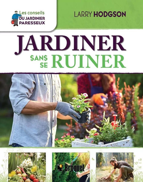 Jardiner sans se ruiner - Larry Hodgson - Broquet