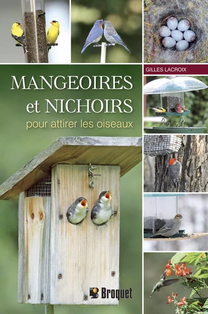 Mangeoires et nichoirs pour attirer les oiseaux - Gilles Lacroix - Broquet