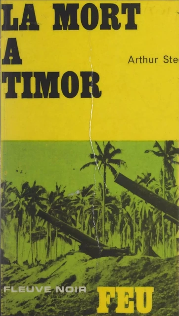 La mort à Timor - Arthur Steele - (Fleuve Éditions) réédition numérique FeniXX