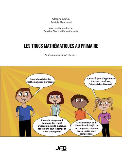 Les trucs mathématiques au primaire - Patricia Marchand, Adolphe Adihou - Éditions JFD Inc