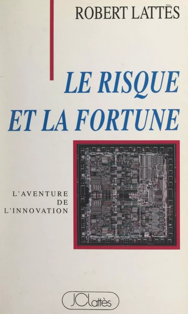 Le risque et la fortune - Robert Lattès - (JC Lattès) réédition numérique FeniXX