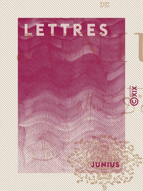 Lettres -  Junius - Collection XIX