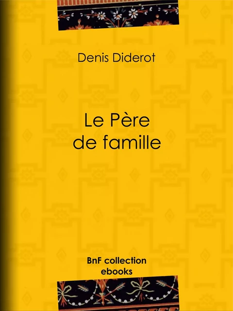 Le Père de famille - Denis Diderot - BnF collection ebooks