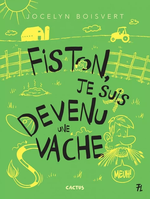 Fiston, je suis devenu une vache - Jocelyn Boisvert - Les éditions FouLire inc.