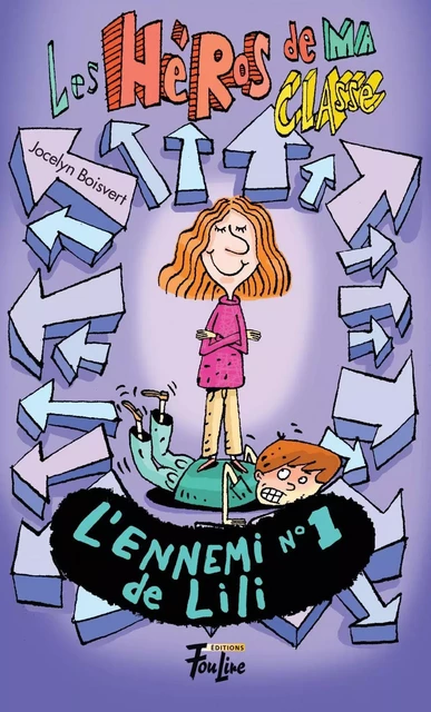 L'ennemi no 1 de Lili - Jocelyn Boisvert - Les éditions FouLire inc.