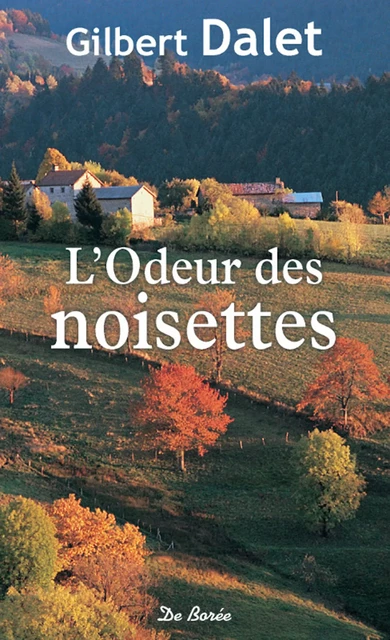 L'Odeur des noisettes - Gilbert Dalet - De Borée