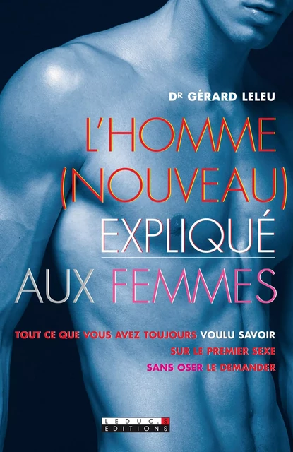 L'homme (nouveau) expliqué aux femmes - Gérard Leleu - Éditions Leduc