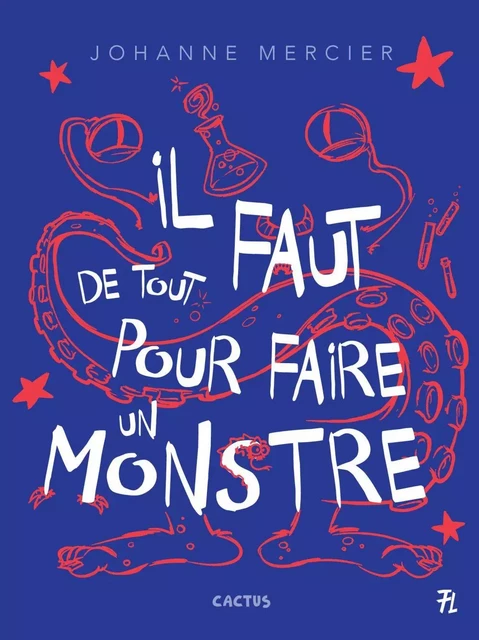 Il faut de tout pour faire un monstre - Johanne Mercier - Les éditions FouLire inc.