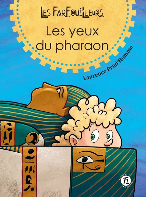 Les yeux du pharaon - Laurence Prud'homme - Les éditions FouLire inc.