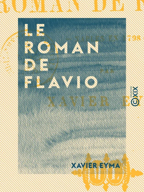 Le Roman de Flavio - Xavier Eyma - Collection XIX