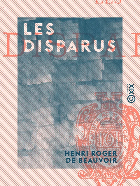 Les Disparus - Henri Roger de Beauvoir - Collection XIX