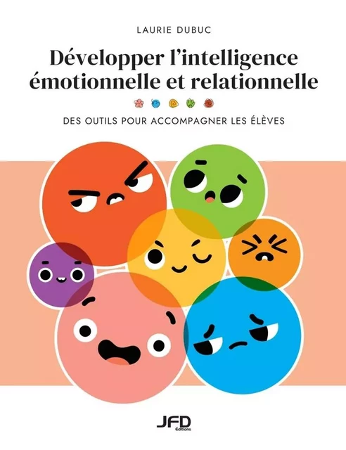 Développer l’intelligence émotionnelle et relationnelle - Laurie Dubuc - Éditions JFD Inc