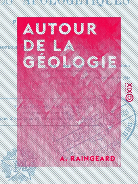 Autour de la géologie - A. Raingeard - Collection XIX