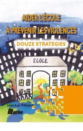 Aider l'école à prévenir les violences