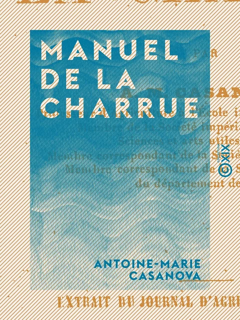 Manuel de la charrue - Antoine-Marie Casanova - Collection XIX