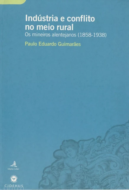 Indústria e conflito no meio rural - Paulo Eduardo Guimarães - Publicações do CIDEHUS