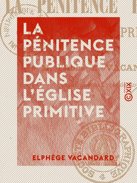 La Pénitence publique dans l'Église primitive - Elphège Vacandard - Collection XIX