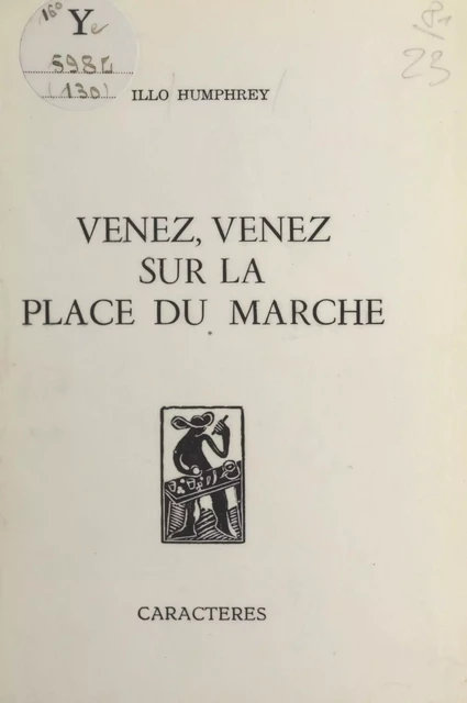 Venez, venez sur la place du marché - Illo Humphrey - Caractères (réédition numérique FeniXX)