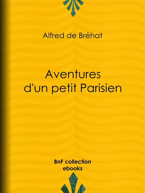 Aventures d'un petit Parisien - Alfred de Bréhat - BnF collection ebooks