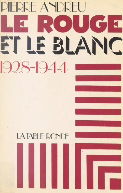 Le rouge et le blanc - Pierre Andreu - (La Table Ronde) réédition numérique FeniXX