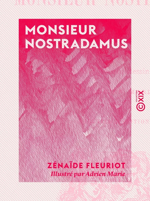 Monsieur Nostradamus - Zénaïde Fleuriot - Collection XIX