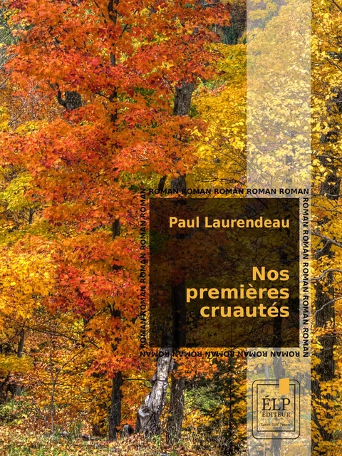 Nos premières cruautés - Paul Laurendeau - ÉLP éditeur