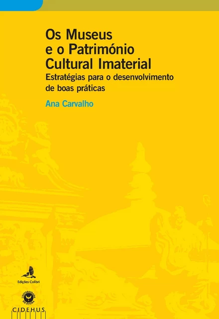 Os Museus e o Património Cultural Imaterial - Ana Carvalho - Publicações do CIDEHUS