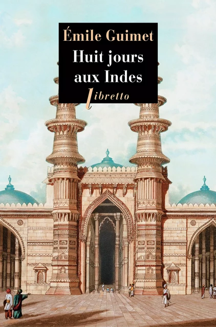 Huit jours aux Indes - Emile Guimet - Libella