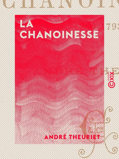 La Chanoinesse - André Theuriet - Collection XIX