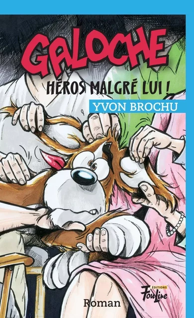 Galoche héros malgré lui - Yvon Brochu - Les éditions FouLire inc.