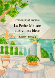 La Petite Maison aux volets bleus