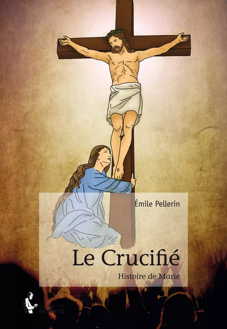 Le Crucifié - Emile Pellerin - Société des écrivains