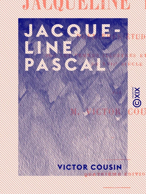 Jacqueline Pascal - Victor Cousin - Collection XIX