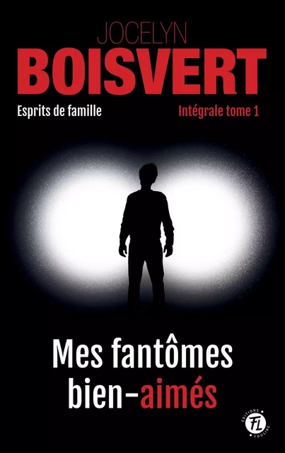 Mes fantômes bien-aimés - Jocelyn Boisvert - Les éditions FouLire inc.