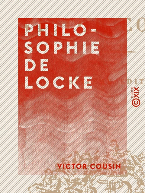 Philosophie de Locke - Victor Cousin - Collection XIX