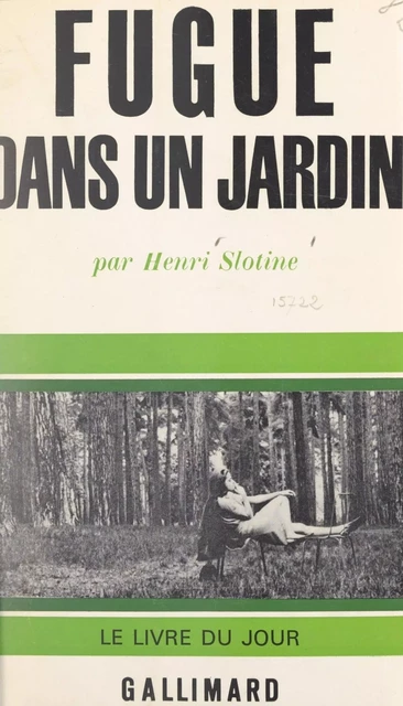 Fugue dans un jardin - Henri Slotine - Gallimard (réédition numérique FeniXX)