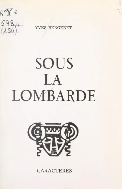 Sous la lombarde - Yves Bergeret - Caractères (réédition numérique FeniXX)