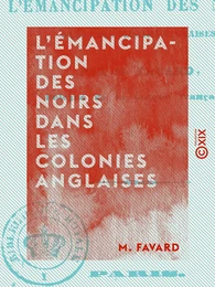 L'Émancipation des Noirs dans les colonies anglaises