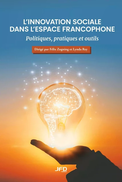 L’innovation sociale dans l’espace francophone - Félix Zogning - Éditions JFD Inc