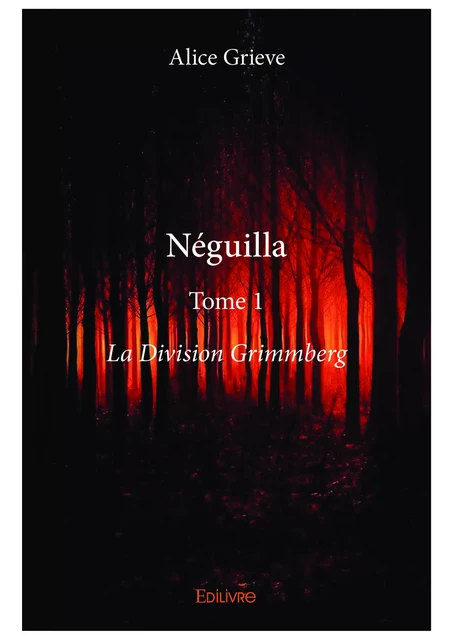 Néguilla – Tome 1 - Alice Grieve - Editions Edilivre