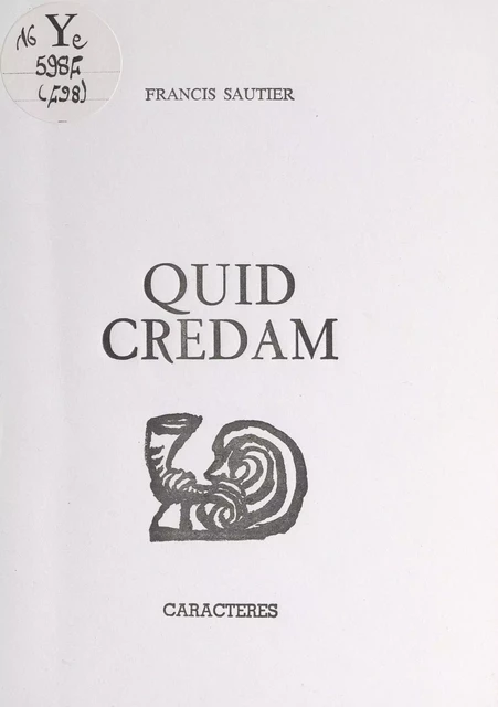 Quid credam - Francis Sautier - Caractères (réédition numérique FeniXX)