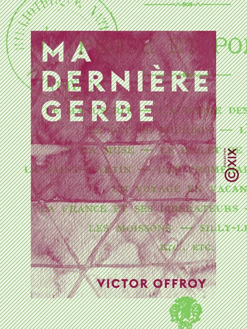 Ma dernière gerbe - Victor Offroy - Collection XIX