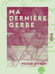 Ma dernière gerbe